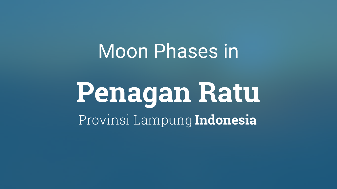 Moon Phases 2025 โ Lunar Calendar for Penagan Ratu, Provinsi Lampung ...